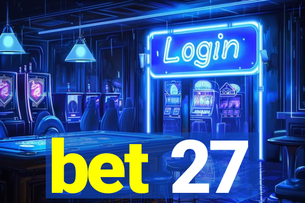 bet 27